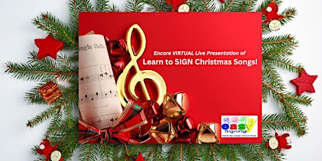 Encore Live Presentation of Learn to SIGN Christmas Songs!