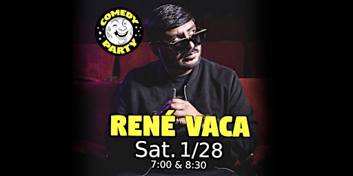 Comedy Party Presents: René Vaca!
