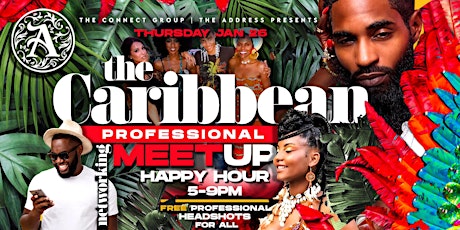 Caribbean  Professional MeetUP | Networking Happy Hr @ Address Thur JAN 26