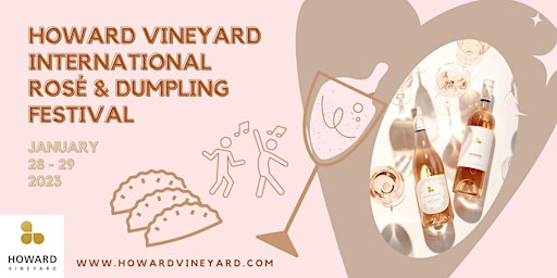 Howard Vineyard International Rosé & Dumpling Festival