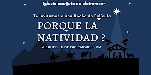 Noche de Pelicula ¿Porque la natividad? Why the Nativity?