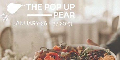 The Pop Up Pear- Thursday January 26, 2023  @6:00pm-6 guests