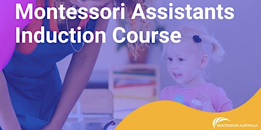 Montessori Assistants Induction Course primary image