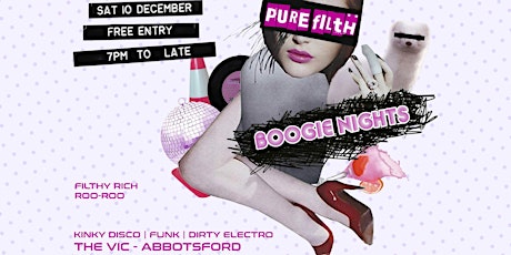 Pure Filth: BOOGIE NIGHTS - Kinky Disco, Funk, Dirty Electro, FREE ENTRY