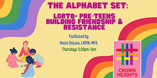 The Alphabet Set: LGBT+ Pre-Teens Building Friendships and Resilience