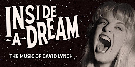 Inside a Dream: The Music of David Lynch