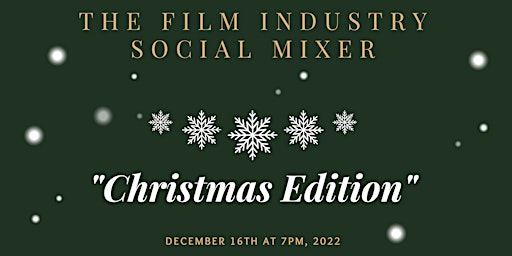 Film Industry Social Mixer "Christmas Edition"