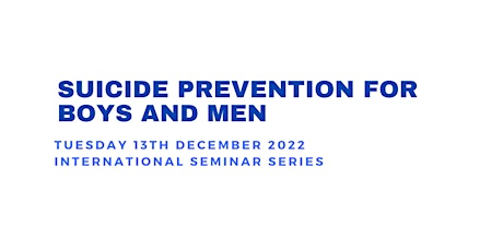 IASP SIG Suicide Prevention for Boys and Men - December Seminar