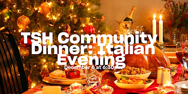 TSH Community Dinner: Italian Evening
