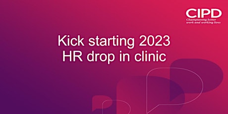 CIPD drop in clinic - kick starting all things HR for 2023 primary image