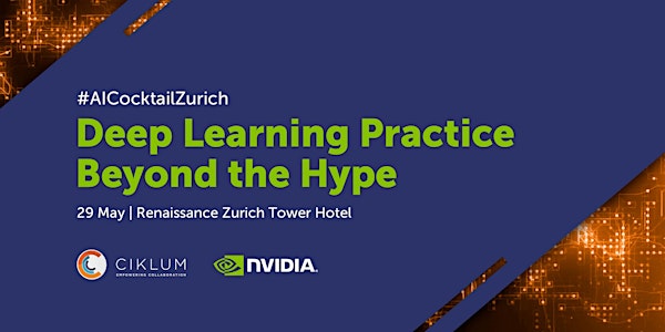 AI Cocktail Zurich: Deep Learning Practice Beyond the Hype, Ciklum & NVIDIA