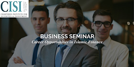 Business Seminar: Career Opportunities in Islamic Finance primary image