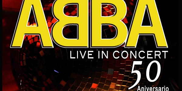 ABBA LIVE IN CONCERT- 50 ANIVERSARIO