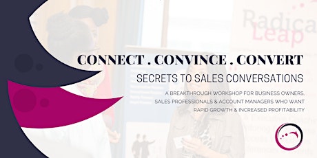 Connect . Convince . Convert - Secrets to Sales Conversation primary image