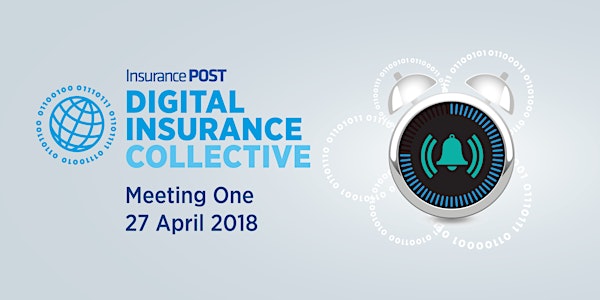 Digital Insurance Collective, Meeting 1 - April 2018