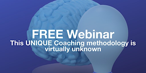 Free Webinar - This unique coaching methodology is virtually unknown