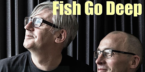 Fish Go Deep