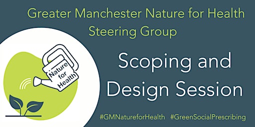 Greater Manchester Nature for Health Steering Group – Scoping and Design