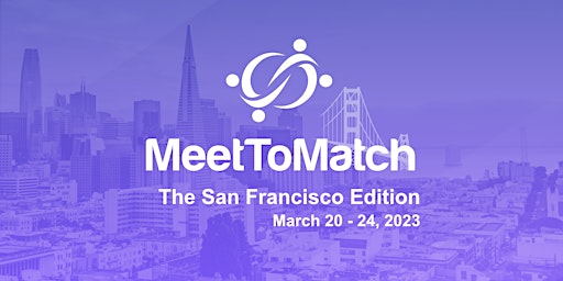 MeetToMatch - The San Francisco Edition 2023