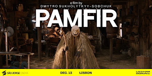 "PAMFIR" . Showcase of Ukrainian movie. Sao Jorge Cinema x Ukrainian Signal