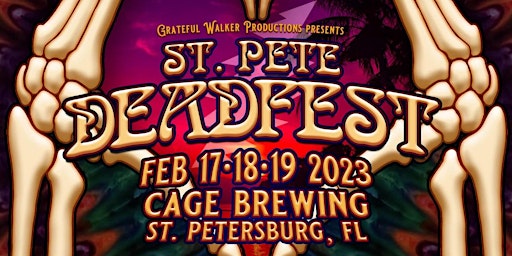 St. Pete Dead Fest 2023 ~ Feb 17 -18-19 ~ Cage Brewing, St. Petersburg, FL