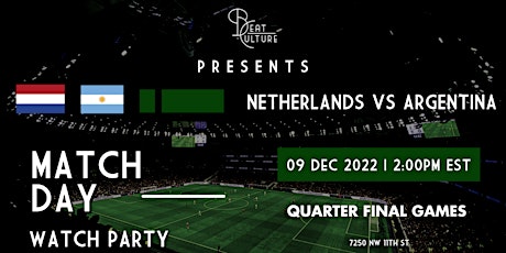 ARGENTINA VS THE NETHERLANDS WORLD CUP WATCH PARTY