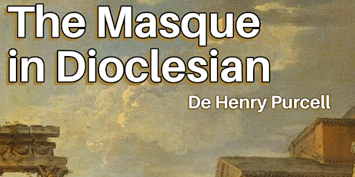 The Masque in Dioclesian