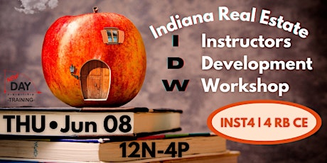 LIVE/Online!  Indiana Real Estate Instructors Development Workshop • Jun 08