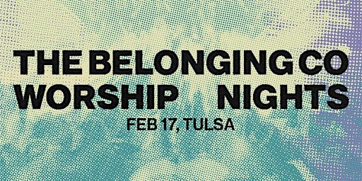 THE BELONGING CO WORSHIP NIGHTS | Tulsa, OK
