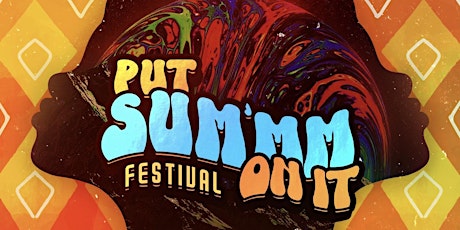 Put Sum’mm On It Music & Comedy Festival