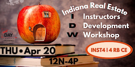LIVE/Online!  Indiana Real Estate Instructors Development Workshop • Apr 20