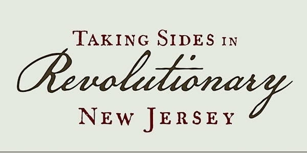 Taking Sides in Revolutionary New Jersey with Dr. Maxine Lurie
