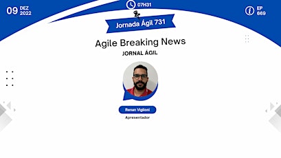 #JornadaAgil731 E669 #AgileBreakingNews JORNAL ÁGIL