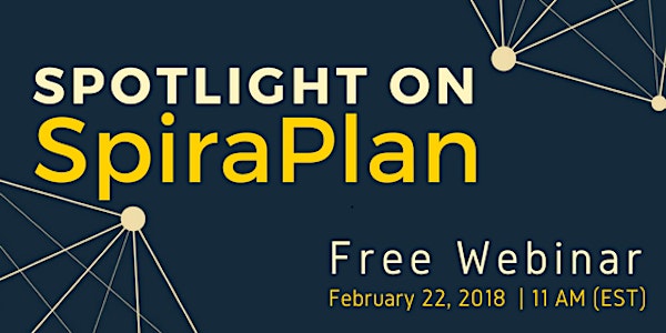 Free Webinar: Spotlight on SpiraPlan (Present & Future)