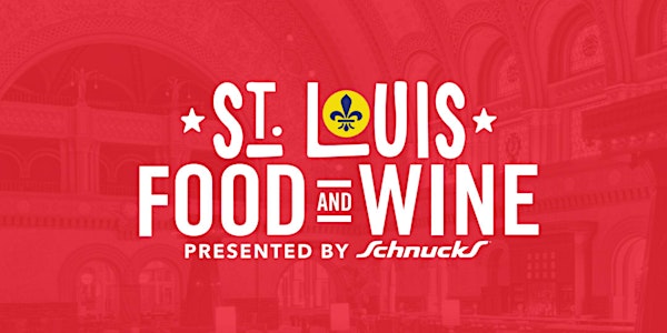 St. Louis Food & Wine Presented by Schnucks