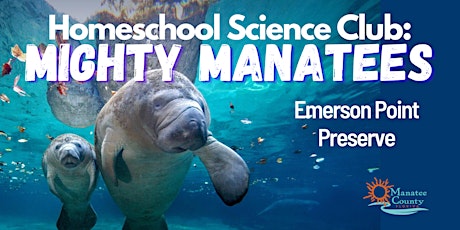 Homeschool Science Club: Mighty Manatees (Emerson)