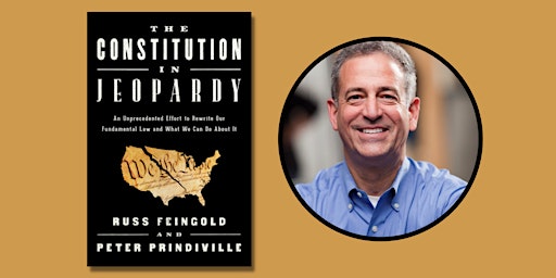 In-Person: Senator Russ Feingold | THE CONSTITUTION IN JEOPARDY
