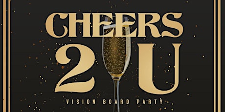 CHEERS 2 U : Vision Board Party