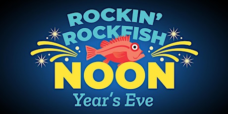 The Seattle Aquarium presents Rockin’ Rockfish Noon Year’s Eve primary image