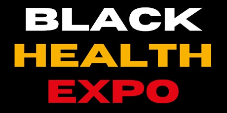 Black Health Expo - Participants ONLY