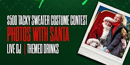 Party with Santa - $500 Tacky Sweater Contest
