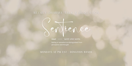 Sentience - Weekly Dharma Talk & Mindfulness Meditation