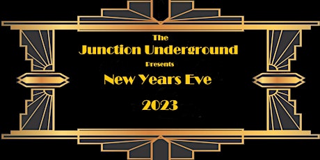 The Junction Underground New Years Eve Party 2023