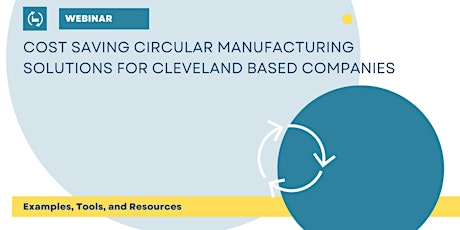 Cost saving circular manufacturing solutions for Cleveland based companies