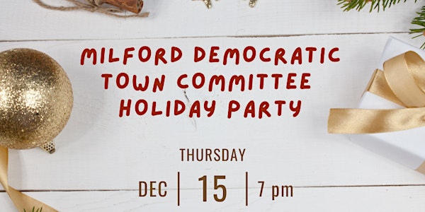 Milford Democrats Holiday Party