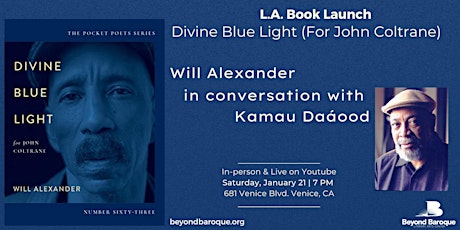 Divine Blue Light: Will Alexander & Kamau Daáood in Conversation