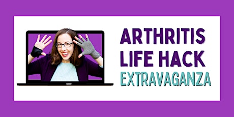 Arthritis Life Hack Extravaganza: 2023!