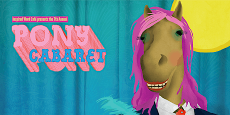 7th Annual Pony Cabaret