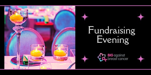 BIG Against Breast Cancer Fundraising Evening