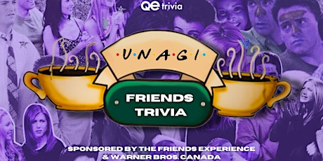 U.N.A.G.I: FRIENDS TRIVIA NIGHT